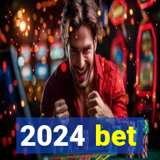 2024 bet